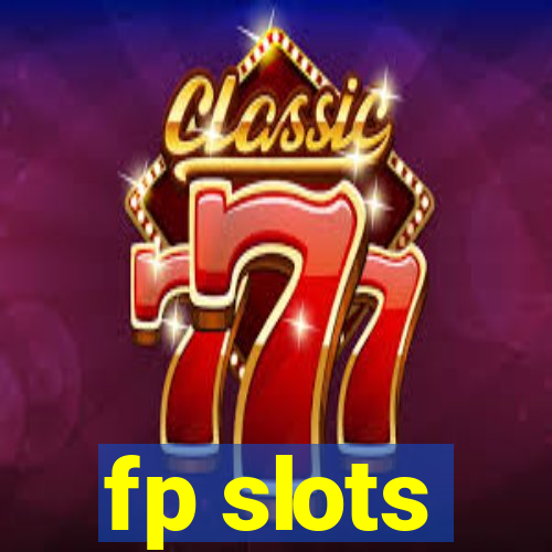 fp slots